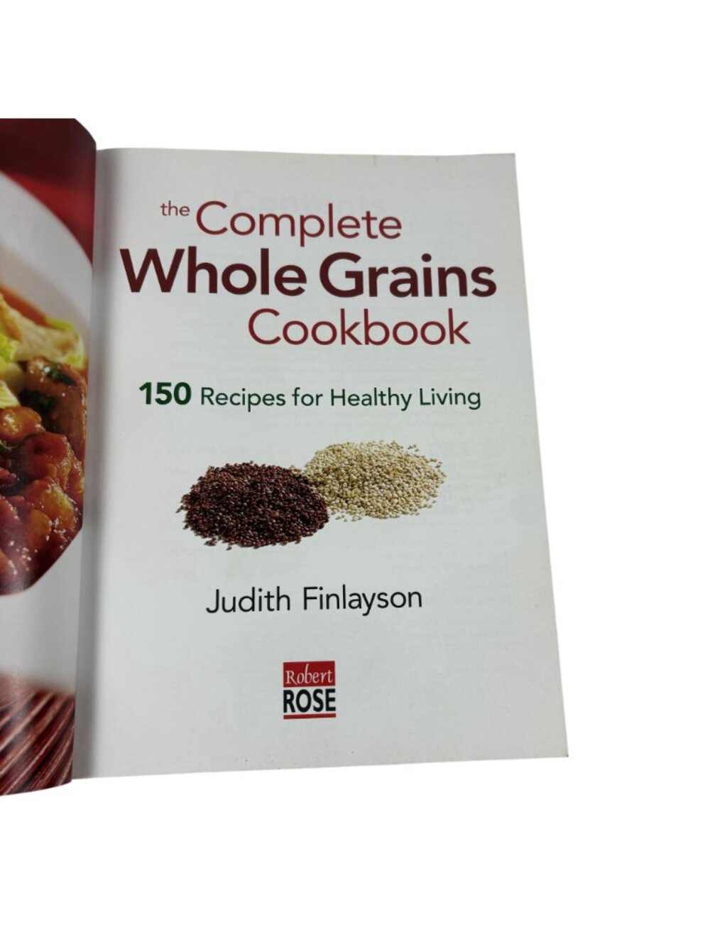 The Complete Whole Grains Cookbook: 150 Recipes For Healthy Living By Judith Fin - Picture 6 of 14